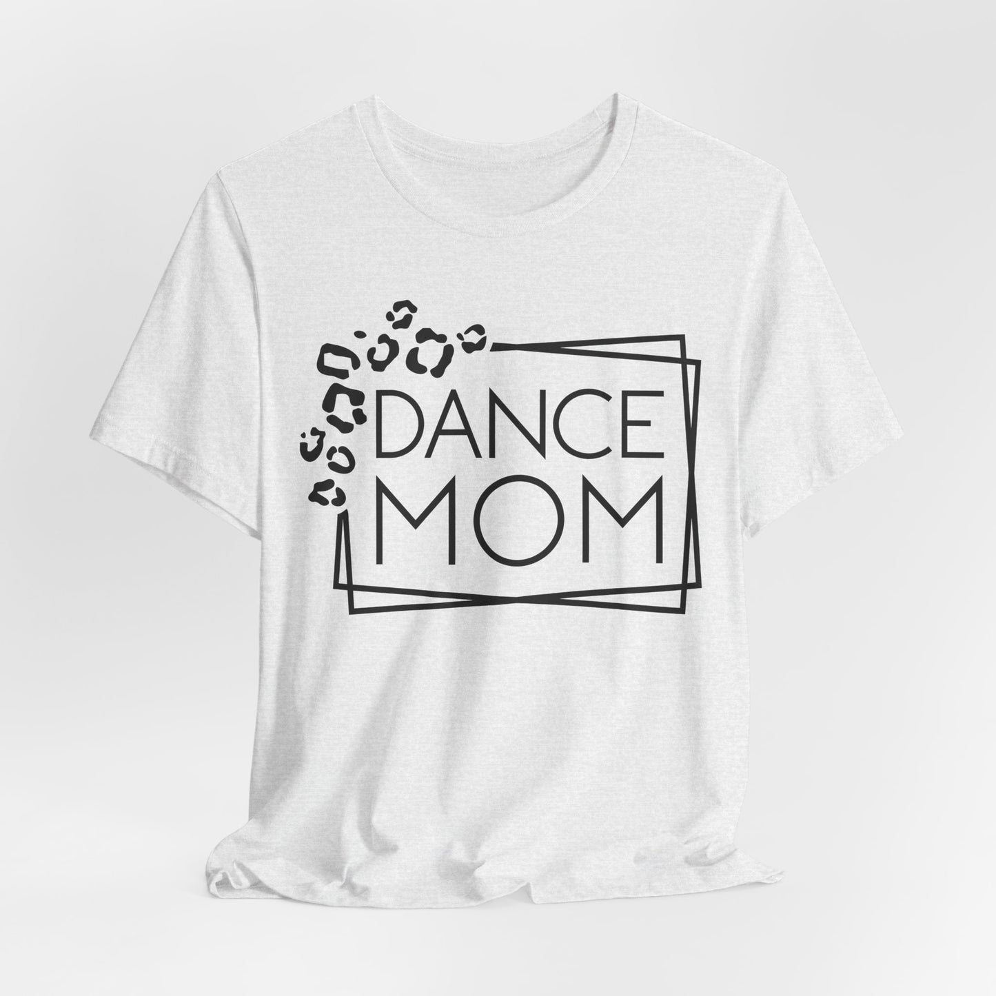 Dance Mom Shirt, Dancer Support Tee, Short Sleeve Unisex Jersey, Dance Mom Gift, Dance Team Shirt, Dance Studio Apparel