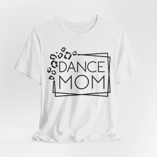 Dance Mom Shirt, Dancer Support Tee, Short Sleeve Unisex Jersey, Dance Mom Gift, Dance Team Shirt, Dance Studio Apparel